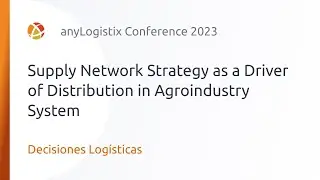 Supply Network Strategy as a Driver of Distribution in Agroindustry System &mdash; ALX Conference 2023