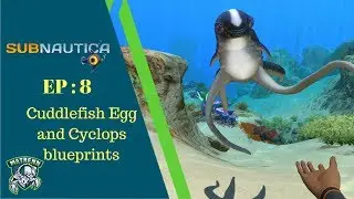 Subnautica EP8: Спасательная капсула 13: яйцо Cuddlefish и детали Cyclops