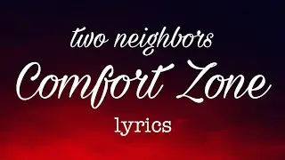 Two Neighbors - Comfort zone lyrics