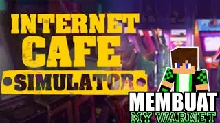Menjadi OP Warnet? - Internet Cafe Simulator