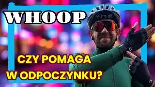 4. BŁĄD KOLARZY: BRAK ODPOCZYNKU! Jak WHOOP pomaga w regeneracji? | Trening, Praca, Życie