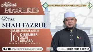 KULIAH MAGHRIB 16 DISEMBER 2025(USTAZ SHAH FAZRUL)