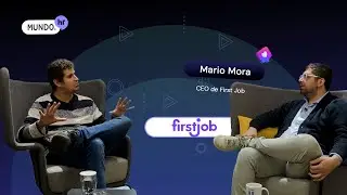 Mario Mora l FirstJob: Marca Empleadora, Bienestar y Fidelizaci&oacute;n de Talento
