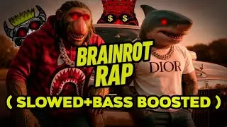 BRAINROT RAP (SLOWED+BASS BOOSTED) / (ITALIAN BRAINROT RAP) 