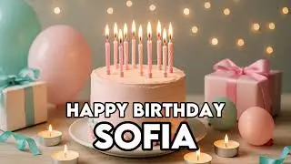 Happy Birthday Sofia 🎉 | Mediterranean Pop Birthday Song