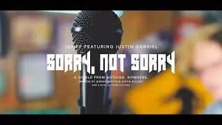 JGRIFF - SORRY, NOT SORRY (FEAT. JUSTIN GABRIEL) [OFFICIAL VIDEO]