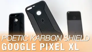 Review: Poetic Karbon Shield case for Google Pixel XL