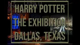 Harry Potter: The Exhibition - Dallas