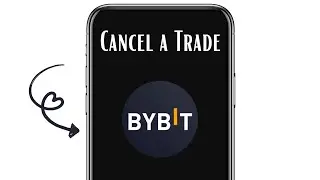 How to Cancel a Trade on ByBit