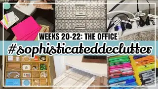 HOW TO HAVE A CLEAN HOME OFFICE // #sophisticateddeclutter Weeks 20-22 + Home Office Decluttering