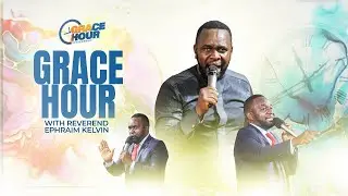 Grace Hour Service || The blessing of serving the Lord - Rev. Ephraim Kelvin