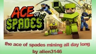 ACE OF SPADES!!! mining all day long