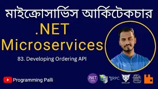 83. Microservice: Developing Ordering.API Presentation Layer in Clean Architecture using .NET 7