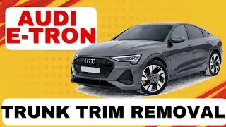 How to Remove the Tailgate Trim Panel on Audi e-tron Sportback