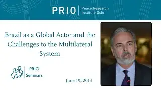 Brazil as a Global Actor and the Challenges to the Multilateral System