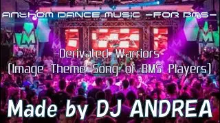（オリジナルBMS楽曲）Derivated Warriors / DJ ANDREA (Official Music Video)