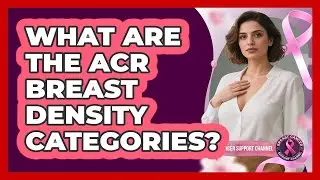 What Are The ACR Breast Density Categories?