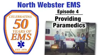 NWEMS 50 Year Anniversary - Episode 4 - Providing Paramedics