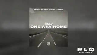 Mississippi Mass Choir featuring Paul Porter - Only One Way Home (Visualizer)