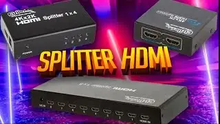 3 Tipos de Splitter HDMI 1X2, 1X4 e 1x8