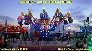 Air Maxx 360 - Taylor's Funfairs (The Hoppings Newcastle 2018)