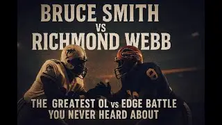 Bruce Smith vs Richmond Webb &ndash; The Greatest OL vs Edge Battle You Never Heard About