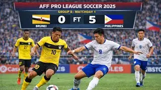 Highlights Brunei 🇧🇳 0-5 Philippines 🇵🇭 - AFF Pro League Soccer Cup 2025 - Group B,#proleaguesoccer
