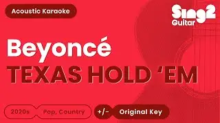 TEXAS HOLD 'EM - Beyonc&eacute; (Acoustic Karaoke)