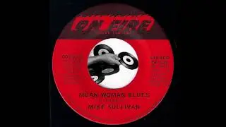 Mike Sullivan - Mean Woman Blues (Elvis Presley Cover) [On Fire] Obscure Rock'N'Roll 45