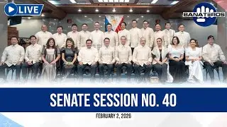 LIVE: Senate Session No. 40 | February 2, 2026