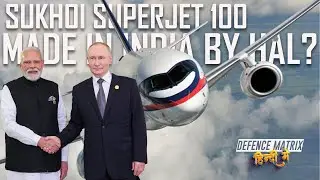 Made in India Sukhoi Superjet 100 | हिंदी में