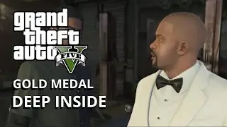 GTA 5 Mission (38) Deep Inside [100% GOLD MEDAL]