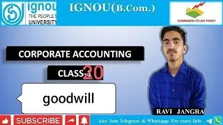 IGNOU Corporate Accounting Class! valuation of goodwill