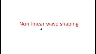 Clippers | Non linear wave shaping | Introduction | Pulse Digital Circuits | Lec-21