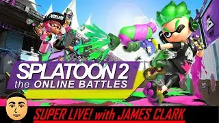 Splatoon 2 - Online Battles [2.22.20] | Super Live! with James Clark