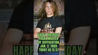 🎤🔥 Happy 57th Birthday Frank Mullen! Suffocation Death Metal Growl King 🤘 Born Jan 2, 1969