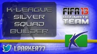 Fifa 13 Ultimate Team - K-League Silver Squad Builder