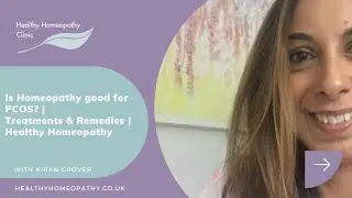 Is Homeopathy good for PCOS? | Treatments & Remedies | Healthy Homeopathy