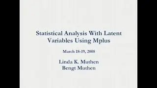 Statistical Analysis With Latent Variables Using Mplus, Part 4