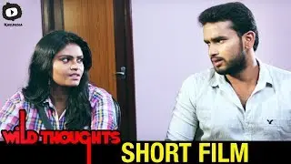 Wild Thoughts Telugu Short Film | Latest 2016 Telugu Short Films | Khelpedia