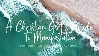 A Christian Girl's Guide to Manifestation