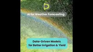 AI in agriculture 008: Weather Forecasting with Data-Driven Models for Better Irrigation & Yield
