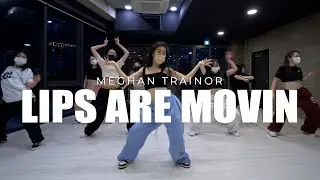 Meghan Trainor - Lips Are Movin choreography HEXXY 홍대무브댄스학원