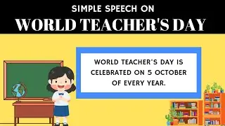 Simple speech on world teacher's day for kids/World teachers day