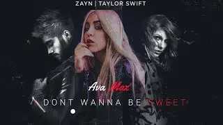 ZAYN & Ava Max - I Don't Wanna Be Sweet