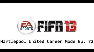 Hartlepool United Career Mode - Episode #72 (Final Video...for real this time!)