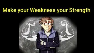 Make Your Weakness Your Strength | Motivational Video | Best Stories and Quotes 4 U