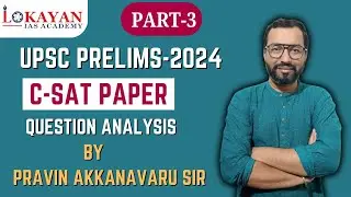 UPSC C-SAT 2024 Questions Analysis By Pravin Akkanavaru Sir. #upsccsat #iasexam @lokayanias