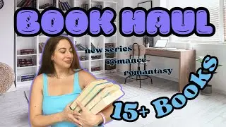 2024 Big Summer Book Haul - Organize my Bookshelf; Romance & Romantasy Reads, Starting New Series