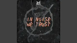 In Noise We Trust
